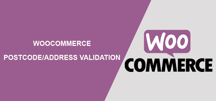 WooCommerce Postcode/Address Validation