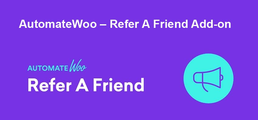 AutomateWoo – Refer A Friend add-on