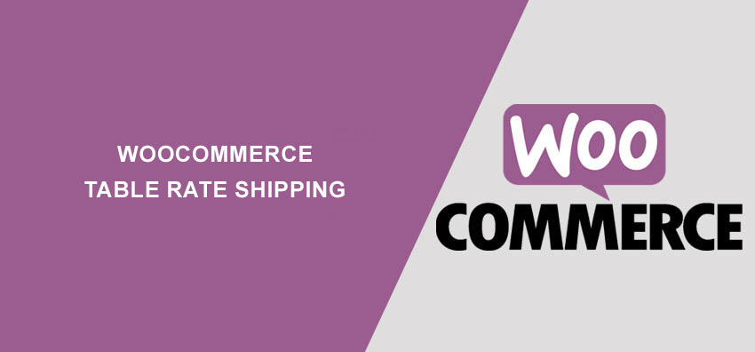 WooCommerce Table Rate Shipping Plugin - Table Rate Shipping for WooCommerce
