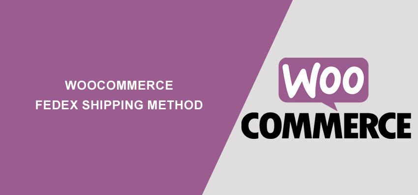 WooCommerce FedEx Shipping Method Plugin - FedEx Shipping Method for WooCommerce
