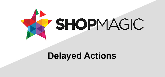 ShopMagic Delayed Actions